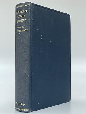 The Works of George Herbert Edited with Commentary by F.E. Hutchinson.