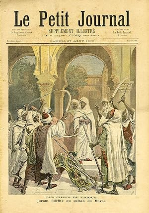 "LE PETIT JOURNAL N°92 du 27/8/1892" LES CHEFS DE TRIBUS jurant fidélité au SULTAN DU MAROC / LES...