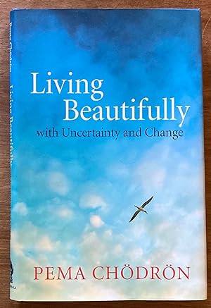 Living Beautifully with Uncertainty and Change