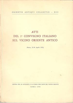 Atti del 1^ convegno italiano sul vicino oriente antico (Roma 22-24 Aprile 1976)