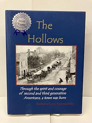 The Hollows: Through the Spirit and Courage of Second and Third Generation Americans, a Town Was ...