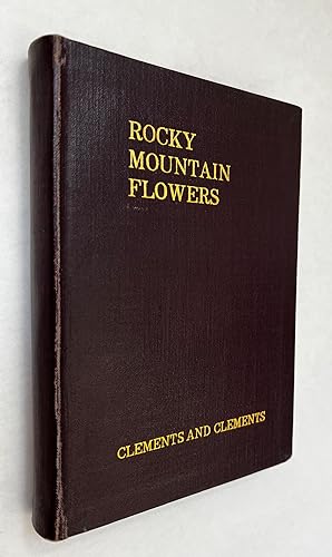 Rocky Mountain Flowers: an Illustrated Guide for Plant-Lovers and Plant-Users, With Twenty-Six Pl...