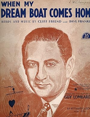 When My Dream Boat ( Dreamboat ) Comes Home - Vintage Sheet Music - Guy Lombardo Cover