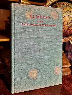 NUMBERS, THEIR OCCULT POWER AND MYSTIC VIRTUES. [ASSOCIATION COPY]