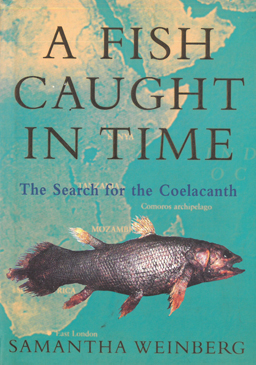 A Fish caught in Time. The Search for the Coelacanth.
