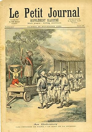 "LE PETIT JOURNAL N°105 du 26/11/1892" LES FÉTICHES DE KANA (LE DIEU DE LA GUERRE) AU DAHOMEY / I...