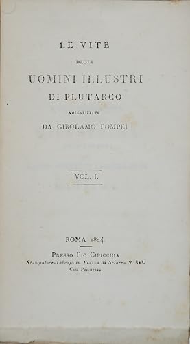 Le vite degli uomini illustri di Plutarco. Volgarizzate da Girolamo Pompei (XIV volumi)