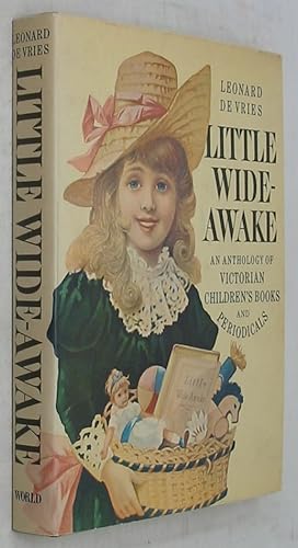 Little Wide-Awake: An Anthology from Victorian Children's Books and Periodicals in the Collection...