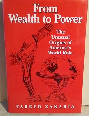From Wealth to Power: The Unusual Origins of America's World Role
