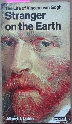 Stranger on the Earth: The Life of Vincent Van Gogh