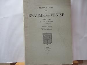 Monographie de Beaumes-de-Venise (Vaucluse). Nouvelle édition augmentée d'un supplément par M. Pi...