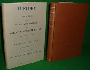 HISTORY AND DESCRIPTION OF THE TOWN AND PARISH OF ASHTON-UNDER-LYNE AND THE VILLAGE OF DUKINFIELD