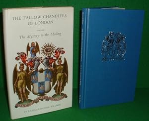 THE TALLOW CHANDLERS OF LONDON: VOL. I - THE MYSTERY IN THE MAKING.