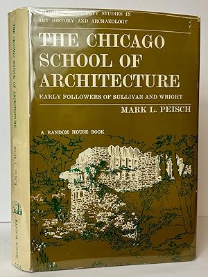 The Chicago School of Architecture: Early Followers of Sullivan and Wright (Columbia University S...