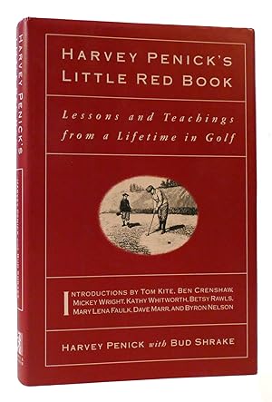 HARVEY PENICK'S LITTLE RED BOOK Lessons and Teachings from a Lifetime in Golf