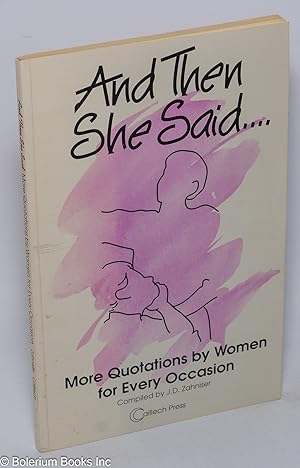 And Then She Said . . . more quotations by women for every occasion [signed by Kovick, her copy]