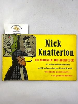 Nick Knatterton. Dritte Folge. Zwei Kriminalromane mit 100 Abenteuern des berühmten Meisterdetekt...