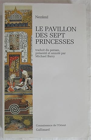 Le Pavillon des Sept Princesses traduit du persan présenté et annoté par Michael Barry