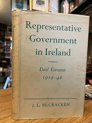 Representative Government in Ireland: A Study of Dail Eireann 1919-48