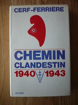 Chemin clandestin - 1940 - 1943