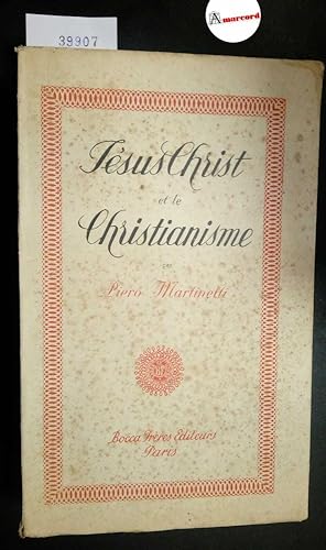 Martinetti Piero, Jesus Christ et le Christianisme, Bocca, 1942