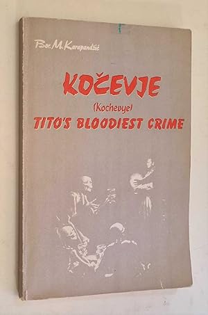 Kocevje, Tito's Bloodiest Crime 1945-1985