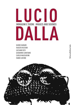 Lucio Dalla. Immagini e suoni / Images and Sounds