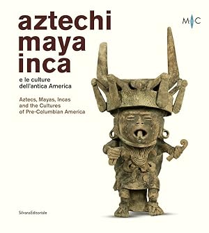 Aztechi, Maya, Inca e le culture dell'antica America / Aztexs, Mayas, Incas and the Cultures of P...