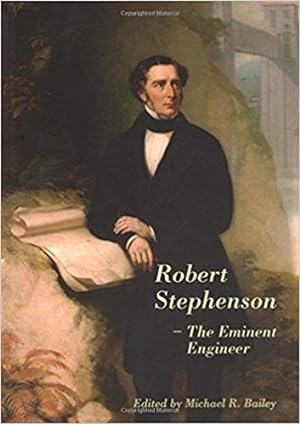Robert Stephenson - the Eminent Engineer
