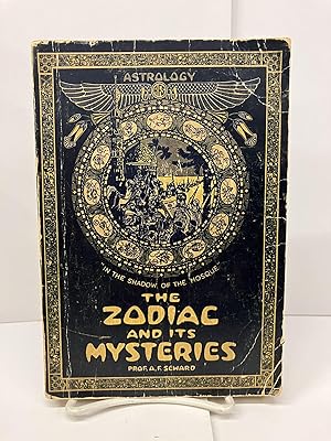 The Zodiac and its Mysteries: A Study of Planetary Influences Upon the Physical, Mental and Moral...