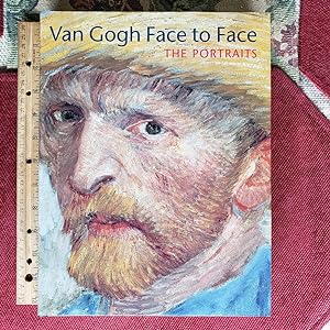 VAN GOGH FACE TO FACE ~ THE PORTRAITS. Essays by Roland Dorn, George S. Keyes, Joseph J. Rishel w...