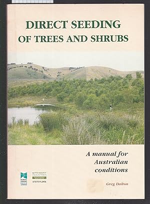 Direct Seeding of Trees and Shrubs : A Manual for Australian Conditions