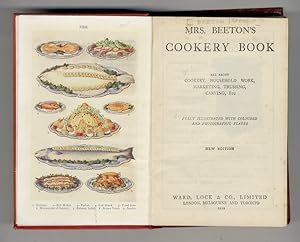 Mrs. Beeton's Cookery Book. All About Cookery, Household Work, Marketing, Trussing, Carving, etc....