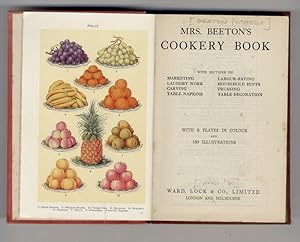 Mrs. Beeton's Cookery Book. With Sections on Marketing, Labour-saving, Laundry Work, Household Hi...