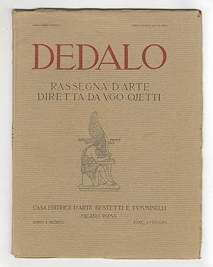 Dedalo. Rassegna d'arte diretta da Ugo Ojetti. Anno I, 1920: dal numero I (giugno 1920) al n. XII...