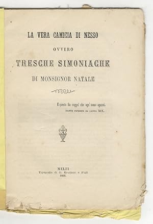 Vera (La) Camicia di Nesso, ovvero tresche simoniache di Monsignor Natale.