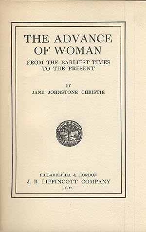 The advance of woman from the earliest times to the present