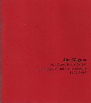 Jim Wagner: An American Artist: Paintings, Furniture, Sculpture 1959-1997