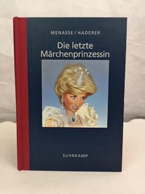 Die letzte Märchenprinzessin. von Elisabeth, Eva und Robert Menasse. Mit Ill. von Gerhard Haderer...