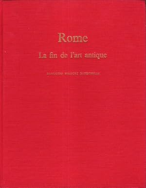 ROME la fin de l'Art Antique : L'Art de L'Empire romain de Septime sévère à Théodose 1er