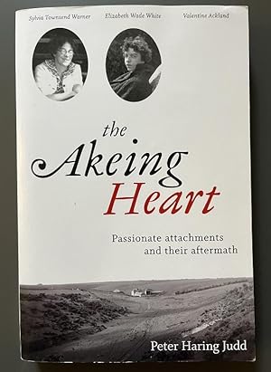The Akeing Heart - Passionate Attachments and their Aftermath