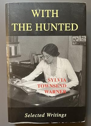 With the Hunted - Selected Writings - Sylvia Townsend Warner