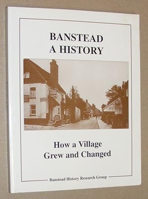 Banstead: A History - How a Village Grew and Changed