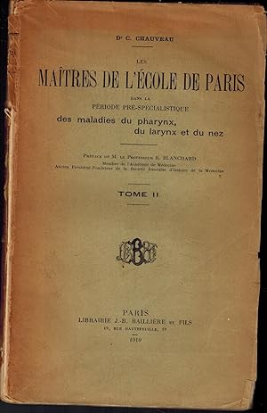 Maitres de L'Ecole de Paris dans la Periode Pre-Specialistique des Maladies du Pharynx, du Larynx...