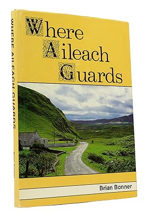 Where Aileach Guards: A Millennium of Gaelic Civilisation