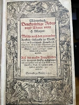 Märtyr-Buch: Denckwürdige Reden unnd Thaten vieler H. Märtyrer: Welche nach den zeitten der Apost...