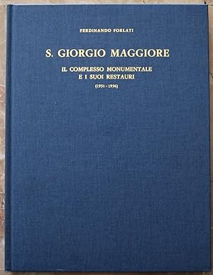 S. GIORGIO MAGGIORE. IL COMPLESSO MONUMENTALE E I SUOI RESTAURI (1951 1956).
