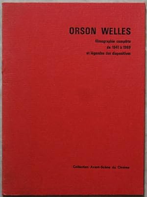 ORSON WELLES. FILMOGRAPHIE COMPLETE DE 1941 A' 1969 ET LEGENDES DES DIAPOSITIVES.