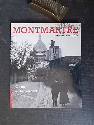Montmartre - Gens et légendes