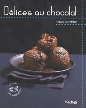 D?lices au chocolat - plaisirs gourmands - Collectif